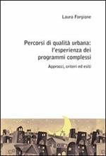 Percorsi di qualità urbana: l'esperienza dei programmi complessi. Approcci, criteri ed esiti