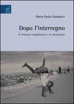 Dopo l'interregno. Il romanzo sudafricano e la transizione