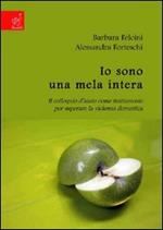 Io sono una mela intera. Il colloquio d'aiuto come trattamento per superare la violenza domestica