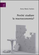 Perché studiare la macroeconomia?