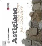 Astigiano. Una terra per costruire