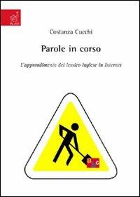 Parole in corso. L'apprendimento del lessico inglese in internet - Costanza Cucchi - copertina