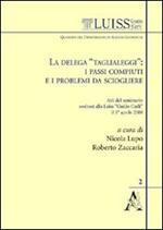 La delega «Taglialeggi»: i passi compiuti e i problemi da sciogliere. Atti del Seminario svoltosi alla Luiss Guido Carli (Roma, 1 aprile 2008)