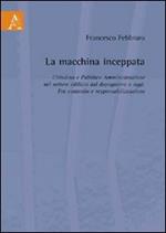 La macchina inceppata. Cittadino e pubblica amministrazione nel settore edilizio dal dopoguerra a oggi. Fra controllo e responsabilizzazione