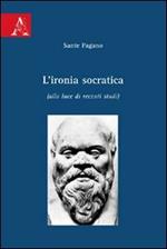 L' ironia socratica (alla luce di recenti studi)