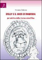 Dolly e il vaso di Pandora. Per un'etica della ricerca scientifica