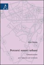 Percorsi sonori urbani. Comunicazione per l'identità del territorio