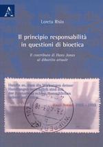 Il principio di responsabilità in questioni di bioetica. Il contributo di Hans Jonas al dibattito attuale