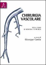 Chirurgia vascolare. Per il corso di medicina e chirurgia