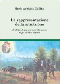 La rappresentazione della situazione. Strategie di comportamento sociale negli ex-voto dipinti - Maria Adelaide Gallina - copertina