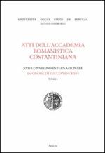 Atti dell'Accademia romanistica costantiniana. 17° Convegno internazionale in onore di Giuliano Crifò