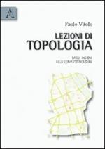 Lezioni di topologia. Dagli insiemi alle compattificazioni