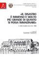 «Il disastro è immenso e molto più grande di quanto si possa immaginare». Il sisma calabro-siculo del 1908 - copertina