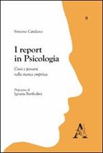 I report in psicologia. Corsi e percorsi nella ricerca empirica