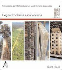 Il legno. Tradizione e innovazione - Tiziana Firrone - copertina