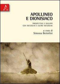 Apollineo e Dionisiaco. Prospettive e sviluppi con Nietzsche e oltre Nietzsche - copertina