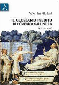 Il glossario inedito di Domenico Gallinella (Velletri 1486) - Valentina Giuliani - copertina