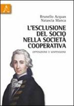 L' esclusione del socio nella società cooperativa. Opposizione e sospensione