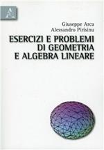 Esercizi e problemi di geometria e algebra lineare