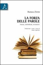 La forza delle parole. Poesie, conferenze, interviste