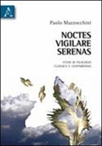 Noctes vigilare serenas. Studi di filologia classica e leopardiana