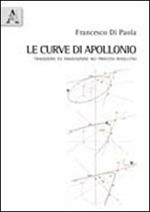 Le curve di Apollonio. Tradizione e innovazione nei processi risolutivi. Con CD-ROM