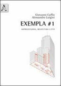 Exempla #1. Rappresentazione, architettura e città - Giovanni Caffio,Alessandro Luigini - copertina