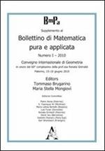 Bollettino di matematica pura e applicata. Supplemento 2010. Vol. 1: Convegno internazionale di Geometria in onore del 60° compleanno della prof.ssa Renata Grimaldi.