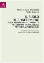 Il ruolo dell'infermiere nell'assistenza al paziente affetto da ipertensione arteriosa polmonare. Analisi di un caso clinico e revisione della letteratura