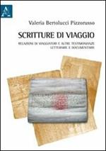 Scritture di viaggio. Relazioni di viaggiatori e altre testimonianze letterarie e documentarie