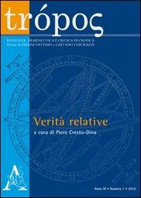 Trópos. Rivista di ermeneutica e critica filosofica (2010). Vol. 1: Verità relative. - copertina