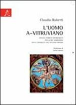 L' uomo a-vitruviano. Analisi storico-sociologica. Per altre narrazioni delle disabilità nel sistema-mondo