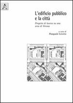 L' edificio pubblico e la città. Progetto di laurea su un'area di Verona