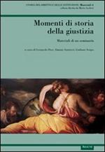 Momenti di storia della giustizia. Materiali di un seminario