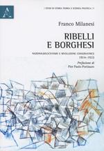 Ribelli e borghesi. Nazionalbolscevismo e rivoluzione conservatrice 1914-1933