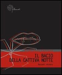 Il bacio della cattiva notte. Racconti mistery - Francesco Carraro - copertina