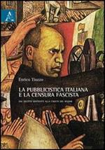 La pubblicistica italiana e la censura fascista. Dal delitto Matteotti alla caduta del regime