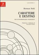 Carattere e destino. Per un'antropologia pedagogica