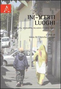 In(-)certi luoghi. Mobilità, migrazioni, relazioni interculturali - Gioia Di Cristofaro Longo - copertina