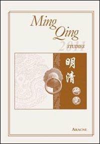 Ming Qing studies (2011). Ediz. italiana, tedesca, inglese e francese - copertina