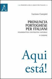 Pronuncia portoghese per italiani. Fonodidattica contrastiva naturale - Luciano Canepari - copertina