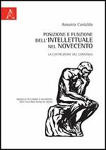 Posizione e funzione dell'intellettuale nel Novecento. La costruzione del consenso. Modulo di storia e filosofia per l'ultimo anno di liceo