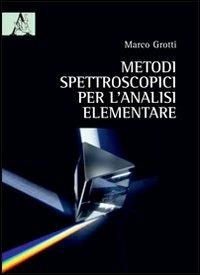 Metodi spettroscopici per l'analisi elementare - Marco Grotti - copertina