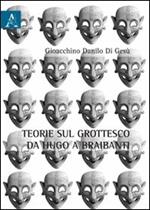 Teorie sul grottesche da Hugo e Braibanti