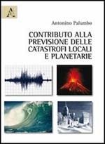 Contributo alla previsione delle catastrofi locali e planetarie