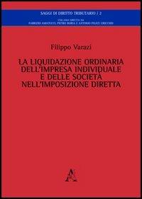 La liquidazione ordinaria dell'impresa individuale e della società nell'imposizione diretta - Filippo Varazi - copertina