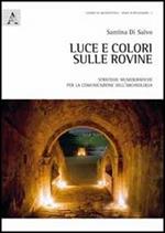 Luce e colori sulle rovine. Strategie museografiche per la comunicazione dell'archeologia