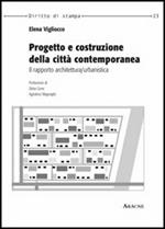 Progetto e costruzione della città contemporanea. Il rapporto architettura/urbanistica