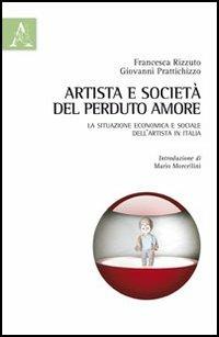 Artista e società: del perduto amore. La situazione economica e sociale dell'artista in Italia - Luisa Chiellino,Angelo Passero - copertina