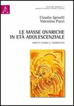 Le masse ovariche in età adolescenziale. Aspetti clinici e terapeutici